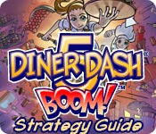Diner Dash 5: Boom! Strategy Guide